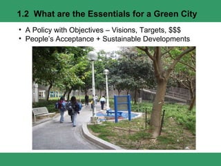 [object Object],[object Object],1.2  What are the Essentials for a Green City 