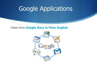 Google Applications Video from  Google Docs in Plain English  