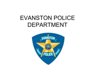 EVANSTON POLICE
DEPARTMENT
 