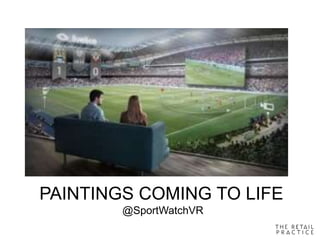 PAINTINGS COMING TO LIFE
@SportWatchVR
 