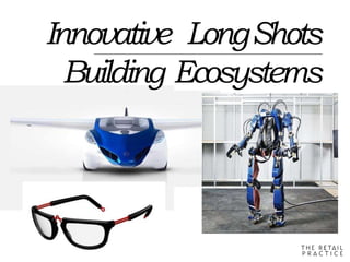 @ THE
TRP
L
A
B
Innovative LongShots
Building Ecosystems
 