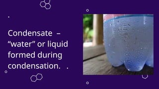 Condensation Examples Property Evaporation and condensation in the world | PPTX