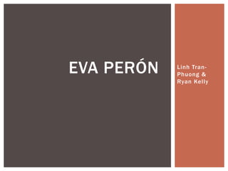 Linh Tran-Phuong & Ryan Kelly EVA PERÓN 