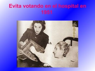 Evita votando en el hospital en 1951   