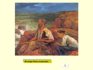 Mi amigo Pedro el pescador