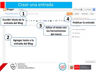 Crear una entrada

1
Escribir titulo de la
entrada del Blog

2

Agregar texto a la
entrada del Blog

4
3

Editar el texto con
las herramientas
del menú

Publicar la entrada

 