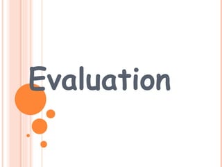 Evaluation   