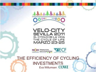 THE EFFICIENCY OF CYCLING
      INVESTMENTS
        Eva Willumsen
 