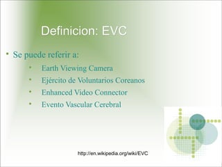 Definicion: EVCDefinicion: EVC

Se puede referir a:

Earth Viewing Camera

Ejército de Voluntarios Coreanos

Enhanced ...