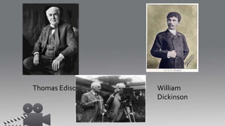 Thomas Edison William
Dickinson
 
