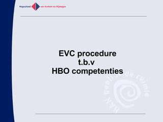EVC procedure t.b.v  HBO competenties 