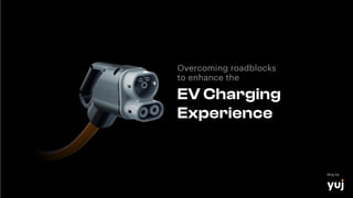 Overcoming roadblocks to enhance EV charging experience in North America