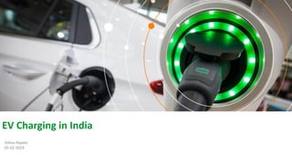 1
EV Charging in India
Jishnu Rajeev
05-02-2019
 