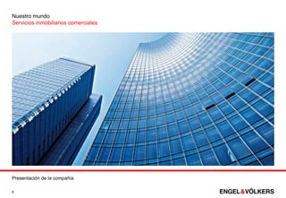 Nuestro mundo
Servicios inmobiliarios comerciales




Presentación de la compañía

6
 