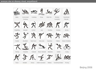 avenços clau en disseny visual, senyalització




                                                Beijing 2008
 