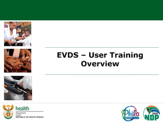 1
EVDS – User Training
Overview
 