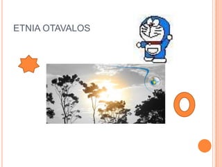 ETNIA OTAVALOS
 