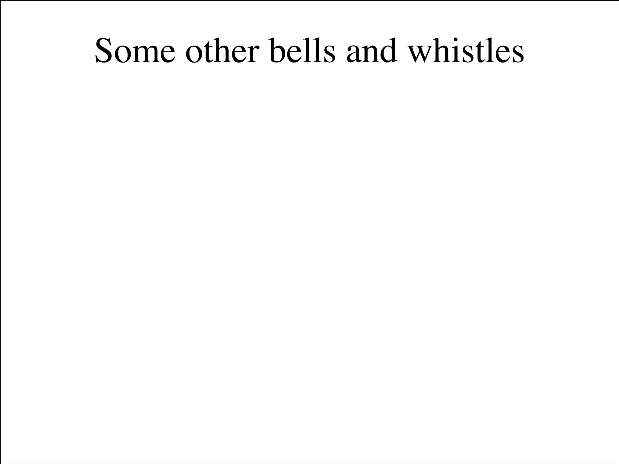 Some other bells and whistles

Slides for UC Davis EVE161 Course Taught by Jonathan Eisen Winter 2014

!11

 