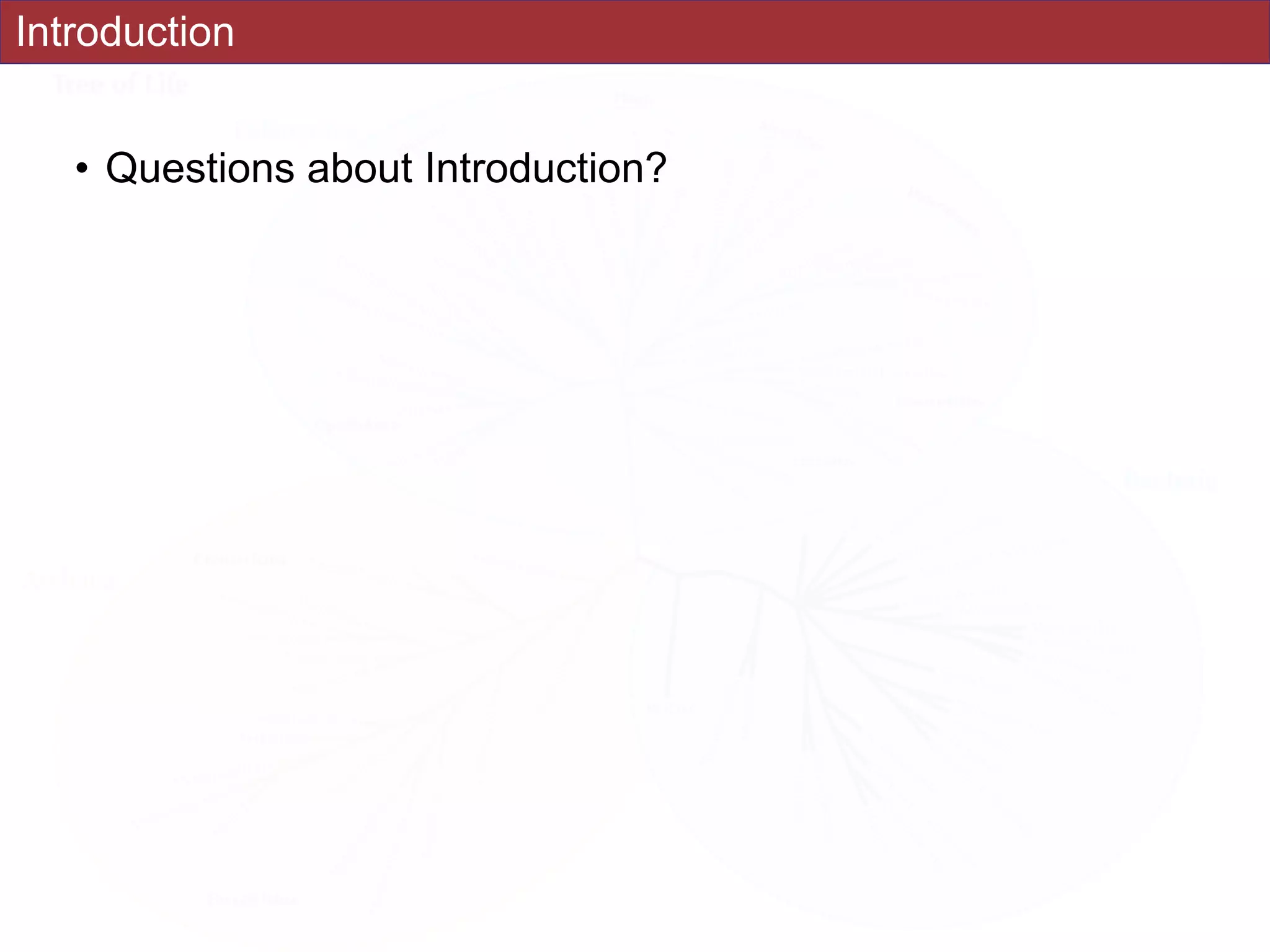 Introduction
• Questions about Introduction?
 