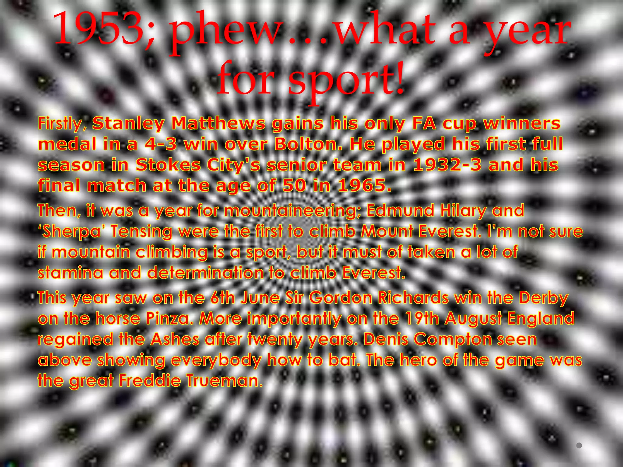 1953; phew…what a year
for sport!

 