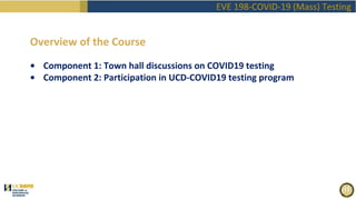 EVE198 Fall2020 "Covid Mass Testing" Class 1 Introduction