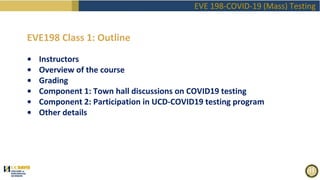 EVE198 Fall2020 "Covid Mass Testing" Class 1 Introduction
