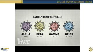 EVE 198-COVID-19 (Mass) Testing
 