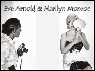 Eve arnold and marilyn monroe (v.m.)