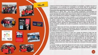 L’équipe de l’Éveil de Brome-Missisquoi est solidaire à la campagne « Engagez-vous pour le
communautaire » et a participé à la mobilisation le 23 février 2022 en se joignant au
rassemblement devant les bureaux des députés François Bonnardel et Mme Isabelle Charest.
Financement des organismes communautaires : la CAQ au banc des pénalités!
Sherbrooke, le 21 février 2022 - Plus d’une centaine d’organismes communautaires de
l’Estrie ont été en action dans le cadre de la semaine nationale de fermetures et de grèves qui
se sont déroulées de manière rotative dans toutes les régions du Québec du 21 au 24 février
2022, sous la bannière de la campagne « Engagez-vous pour le communautaire » .
Partout en Estrie, des député·e·s seront interpellé·e·s ce 23 février, sous le thème Promesses
brisées, communautaire fermé. Les groupes iront remettre des pénalités à la CAQ sous forme
de cartons rouges pour l'occasion. D’organismes de prévention, de socialisation, de
mobilisation citoyenne, nous, organismes communautaires autonomes, sommes de plus en
plus amenés à devoir répondre aux responsabilités de l’État en regard du filet social. Les
années d’austérité, jumelées par la suite à la pandémie, nous font craindre le pire pour les
années à venir.
Sous-financés depuis plus de 30 ans, nous faisons face actuellement à un cocktail encore
plus explosif : manque chronique de financement, pénurie de main-d'œuvre, essoufflement
des équipes en place, complexification des problématiques, augmentation de la précarité et
de la détresse et un réseau public à reconstruire.
Il manque actuellement 50 millions en Estrie pour combler les besoins et éviter que ces
fermetures ne soient plus le fruit d'une action de mobilisation mais une triste réalité, ce qui
serait une perte énorme pour la population du territoire. Le Québec fait face à une crise du
logement sans précédent, le taux d’itinérance ne cesse d’augmenter, la santé mentale de la
population se précarise de plus en plus et le gouvernement en est conscient. « Alors
qu’attend-il pour investir massivement dans nos organismes qui, il le sait aussi, soutiennent la
population dans les moments difficiles et en temps de crise? » ajoute Marilou Lépine-
Gougeon, coordonnatrice de la Table ronde des organismes volontaires d’éducation populaire
de l’Estrie.
Le prochain budget, qui devrait être déposé d’ici la fin mars, en est un pré-électoral. « Lors de
son élection, la CAQ s’était engagée à mieux soutenir le milieu d'action communautaire
autonome dès son premier mandat. C’est donc le budget de la dernière chance! », concluent
en coeur Mme Cyr et Mme Lépine-Gougeon.
21
 