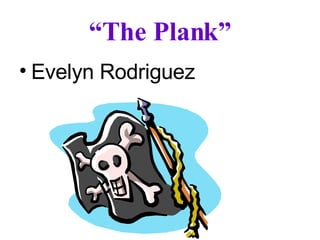 “ The Plank” ,[object Object]