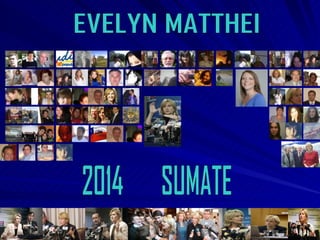 EVELYN MATTHEI 2014  SUMATE 