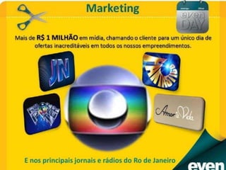 Even Day - Rio de Janeiro 2013 - (21) 3936-3885, 8125-1150