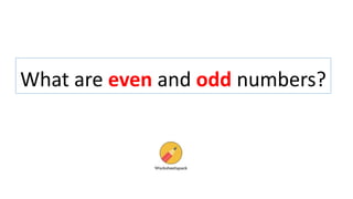 What are even and odd numbers?
 