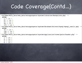 Code Coverage(Contd...)
Sunday, November 7, 2010
 