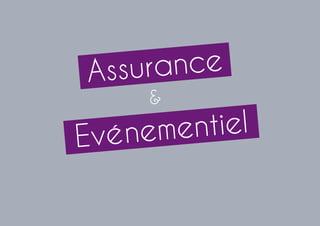 Evénementiel
Assurance
&
 