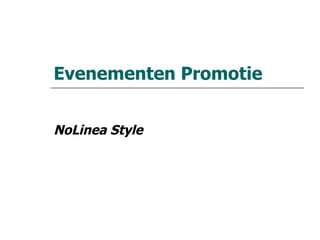 Evenementen Promotie NoLinea Style 