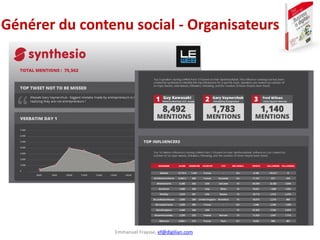 Emmanuel Fraysse, ef@digilian.com
Générer du contenu social - Organisateurs
 