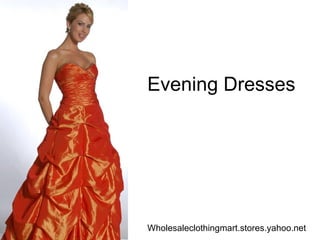 Evening Dresses Wholesaleclothingmart.stores.yahoo.net 