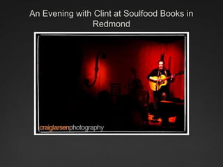 An Evening with Clint at Soulfood Books in
               Redmond
 