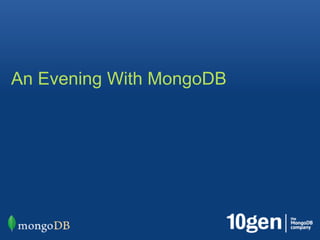 An Evening With MongoDB
 