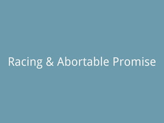 Racing & Abortable Promise
 