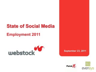 State of Social Media
Employment 2011


                        September 23, 2011
 