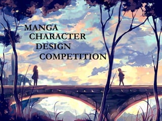 MANGA
 CHARACTER
  DESIGN
   COMPETITION
 
