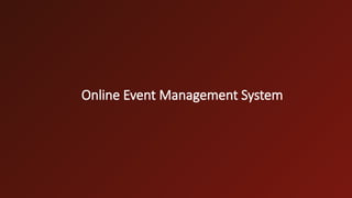Online Event Management System
 