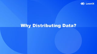 Why Distributing Data?
 