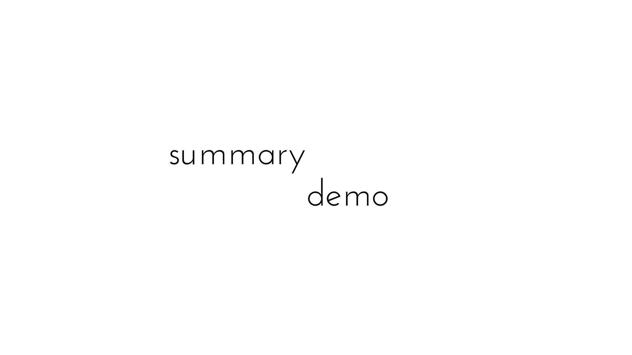 summary
demo
 
