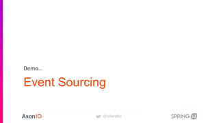 @allardbz
Event Sourcing
Demo…
 