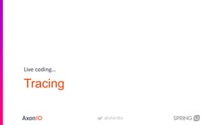 @allardbz
Tracing
Live coding…
 