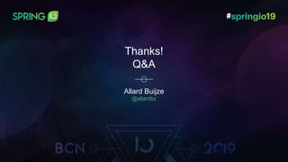 Allard Buijze
@allardbz
Thanks!
Q&A
 