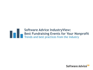 Software Advice IndustryView:
Best Fundraising Events for Your Nonprofit
Trends and best practices from the industry
 